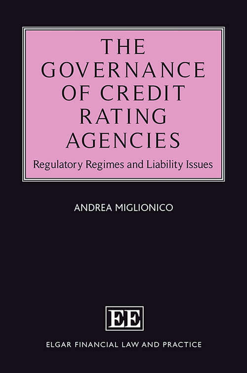 Book cover of The Governance of Credit Rating Agencies: Regulatory Regimes and Liability Issues (Elgar Financial Law and Practice series)