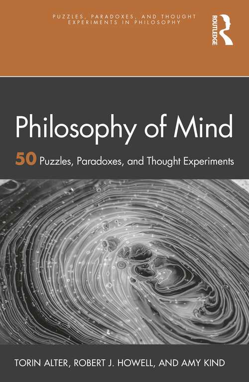 Book cover of Philosophy of Mind: 50 Puzzles, Paradoxes, and Thought Experiments (Puzzles, Paradoxes, and Thought Experiments in Philosophy)