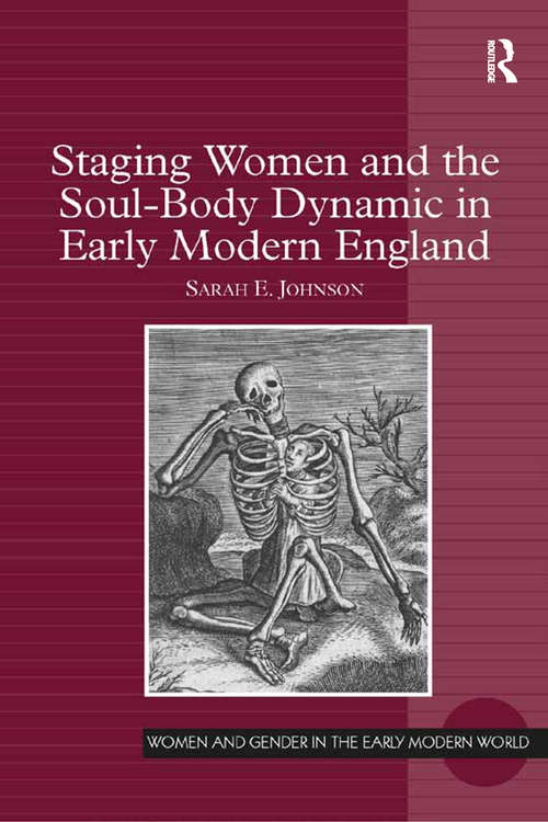 Book cover of Staging Women and the Soul-Body Dynamic in Early Modern England