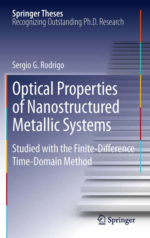 Book cover of Optical Properties of Nanostructured Metallic Systems: Studied with the Finite-Difference Time-Domain Method (2012) (Springer Theses)
