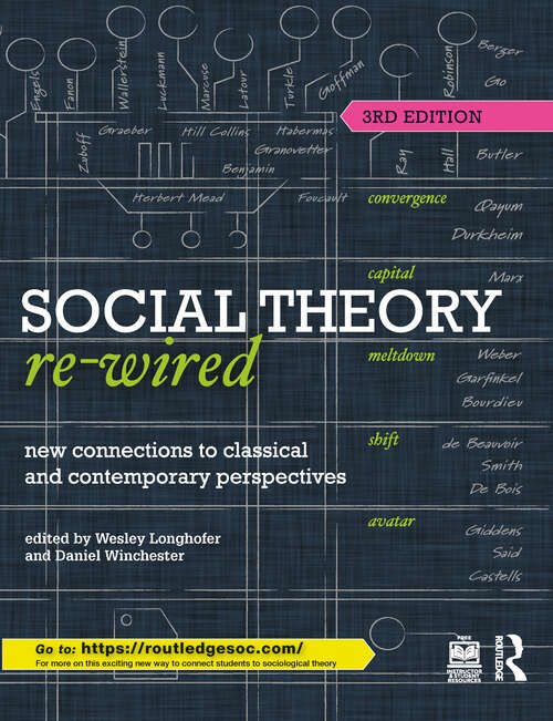 Book cover of Social Theory Re-Wired: New Connections to Classical and Contemporary Perspectives (Sociology Re-Wired)
