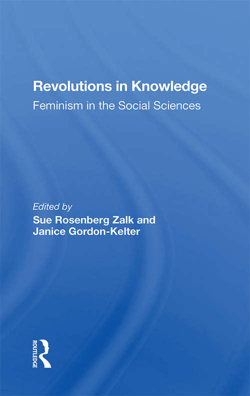Book cover of Revolutions In Knowledge: Feminism In The Social Sciences