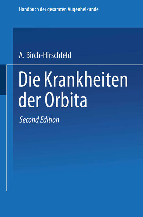 Book cover of Die Krankheiten der Orbita. Pulsierender Exophthalmus (2. Aufl. 1930) (Handbuch der Gesamten Augenheilkunde)