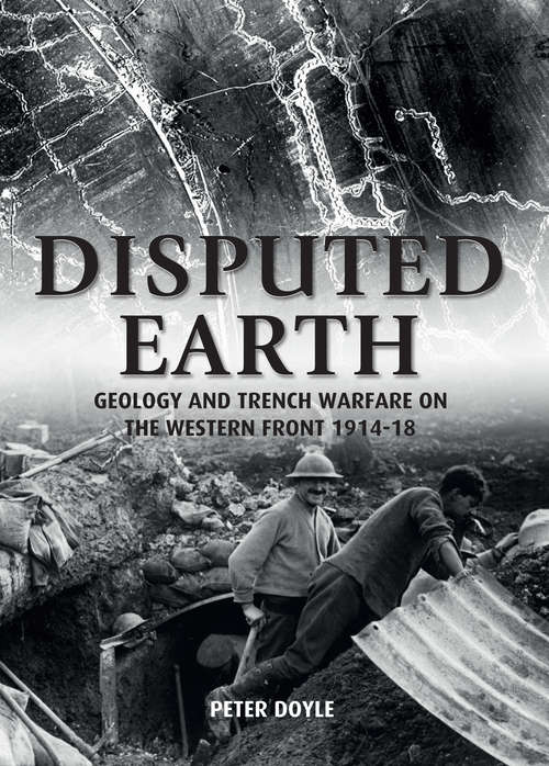 Book cover of Disputed Earth: Geology and Trench Warfare on the Western Front 1914–18