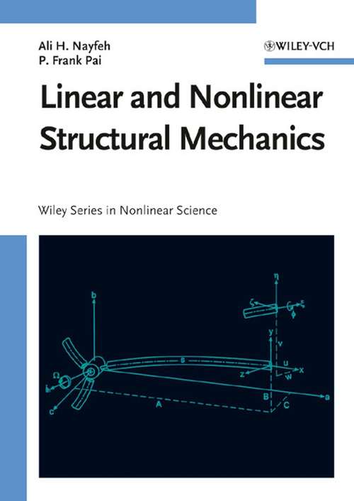 Book cover of Linear and Nonlinear Structural Mechanics (Wiley Series in Nonlinear Science)