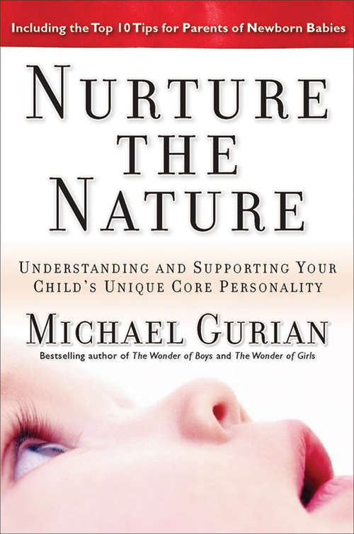 Book cover of Nurture the Nature: Understanding and Supporting Your Child's Unique Core Personality