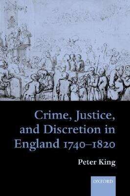 Book cover of Crime, Justice And Discretion In England 1740-1820: (pdf)