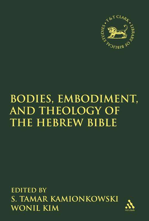 Book cover of Bodies, Embodiment, and Theology of the Hebrew Bible (The Library of Hebrew Bible/Old Testament Studies)