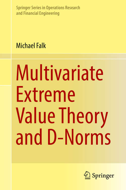 Book cover of Multivariate Extreme Value Theory and D-Norms (1st ed. 2019) (Springer Series in Operations Research and Financial Engineering)