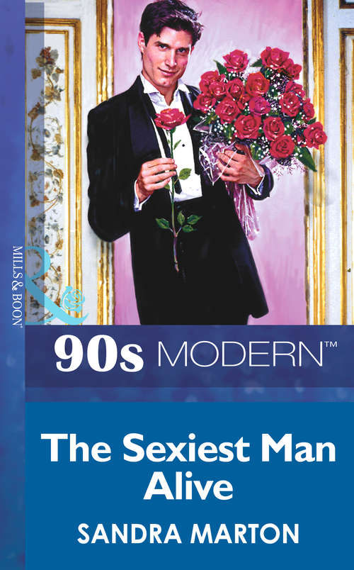 Book cover of The Sexiest Man Alive (ePub First edition) (Mills And Boon Vintage 90s Modern Ser.)