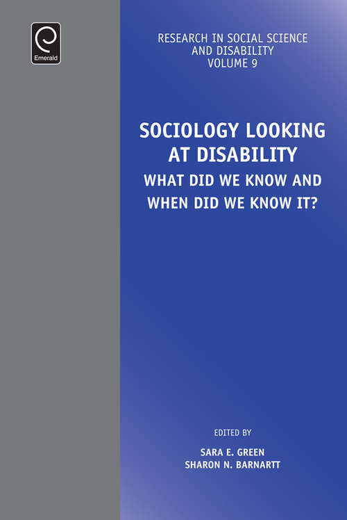 Book cover of Sociology Looking at Disability: What Did we Know and When Did we Know it? (Research in Social Science and Disability #9)