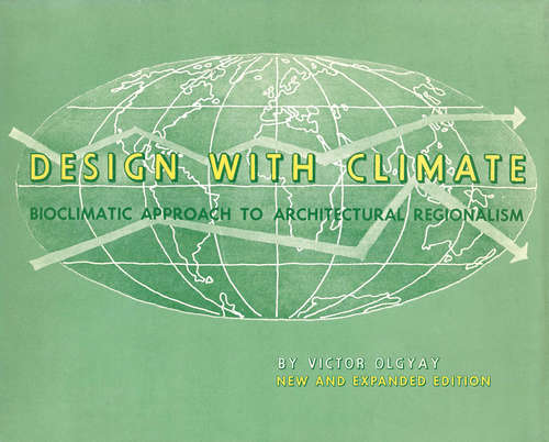 Book cover of Design with Climate: Bioclimatic Approach to Architectural Regionalism (PDF)