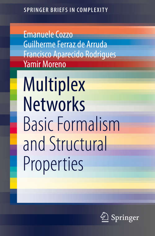 Book cover of Multiplex Networks: Basic Formalism and Structural Properties (1st ed. 2018) (SpringerBriefs in Complexity)