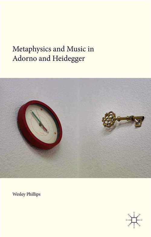 Book cover of Metaphysics and Music in Adorno and Heidegger (2015)