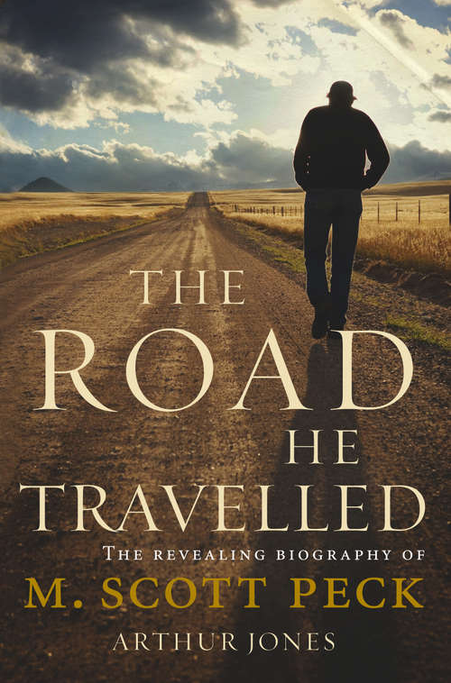 Book cover of The Road He Travelled: The Revealing Biography of M Scott Peck