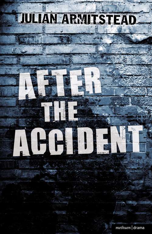 Book cover of After the Accident (Modern Plays)