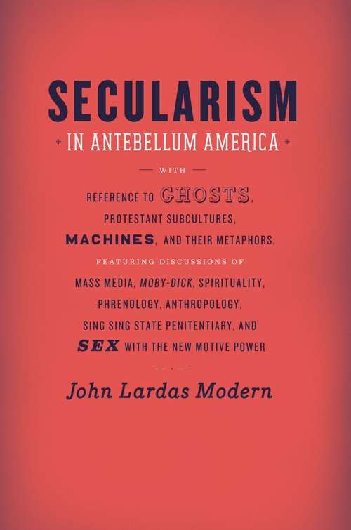 Book cover of Secularism in Antebellum America (Religion and Postmodernism)