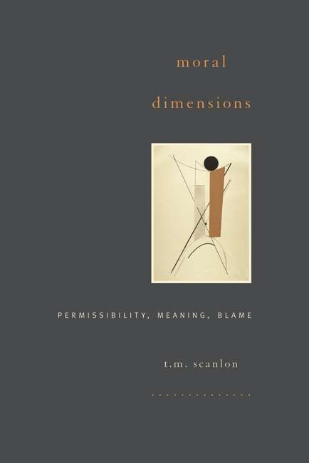 Book cover of Moral Dimensions: Permissibility, Meaning, Blame