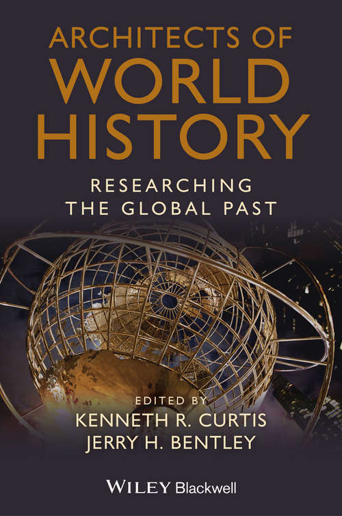 Book cover of Architects of World History: Researching the Global Past