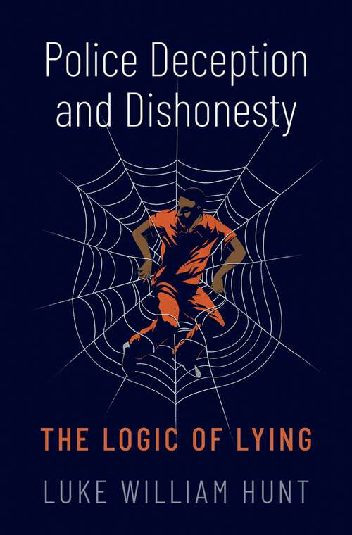 Book cover of Police Deception and Dishonesty: The Logic of Lying