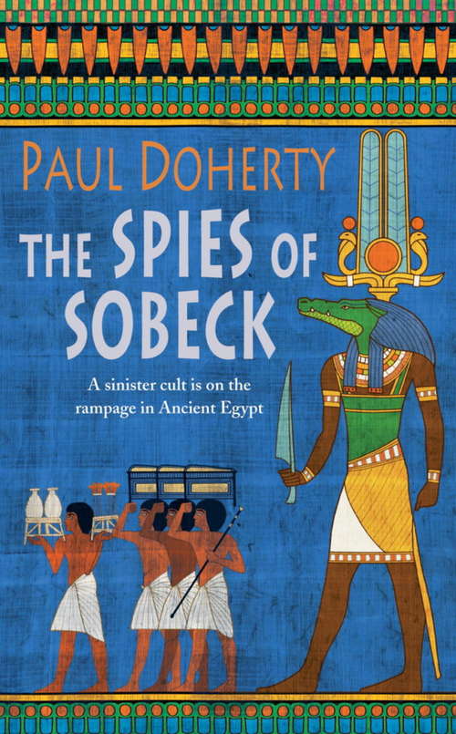 Book cover of The Spies of Sobeck (Amerotke Mysteries, Book 7): Murder and intrigue from Ancient Egypt