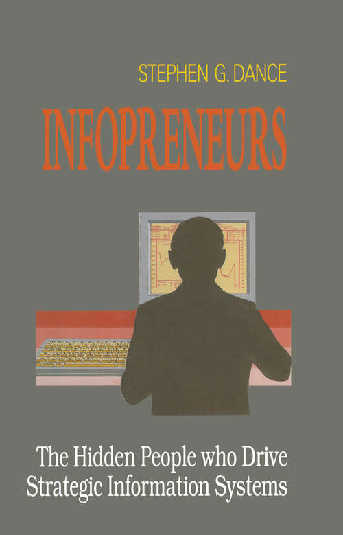 Book cover of Infopreneurs: The Hidden People Who Drive Strategic Information Systems (1st ed. 1994)