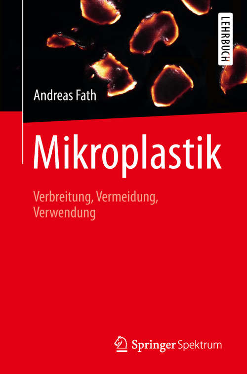 Book cover of Mikroplastik: Verbreitung, Vermeidung, Verwendung (1. Aufl. 2019) (essentials)
