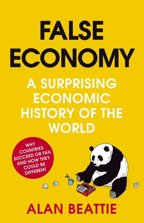 Book cover of False Economy: A Surprising Economic History of the World