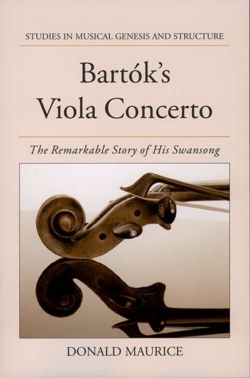 Book cover of Bartok's Viola Concerto: The Remarkable Story of His Swansong (Studies In Musical Genesis, Structure, and Interpretation)