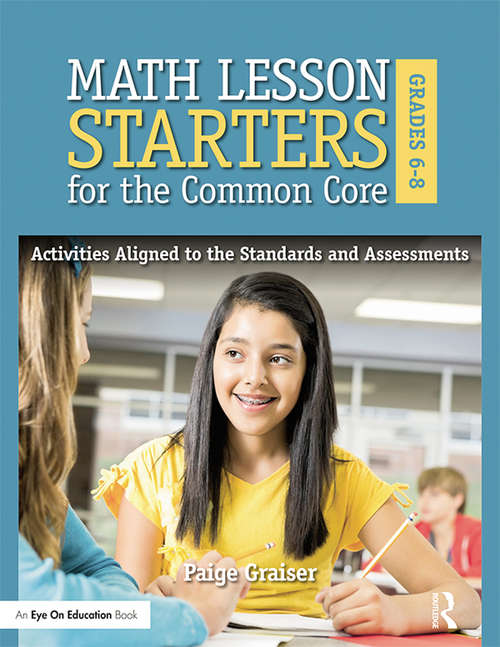 Book cover of Math Lesson Starters for the Common Core, Grades 6-8: Activities Aligned to the Standards and Assessments