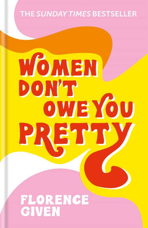 Book cover of Women Don't Owe You Pretty: The record-breaking best-selling book every woman needs