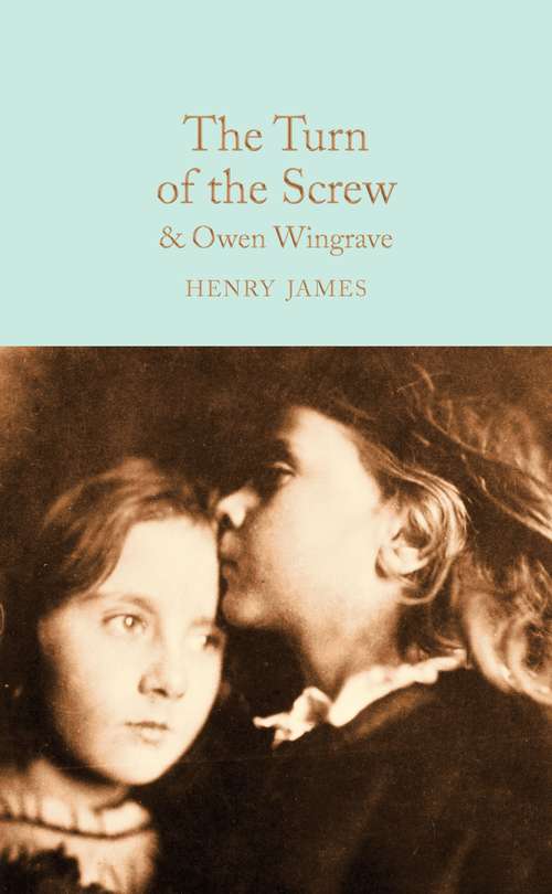 Book cover of The Turn of the Screw and Owen Wingrave: and Owen Wingrave (Macmillan Collector's Library #174)