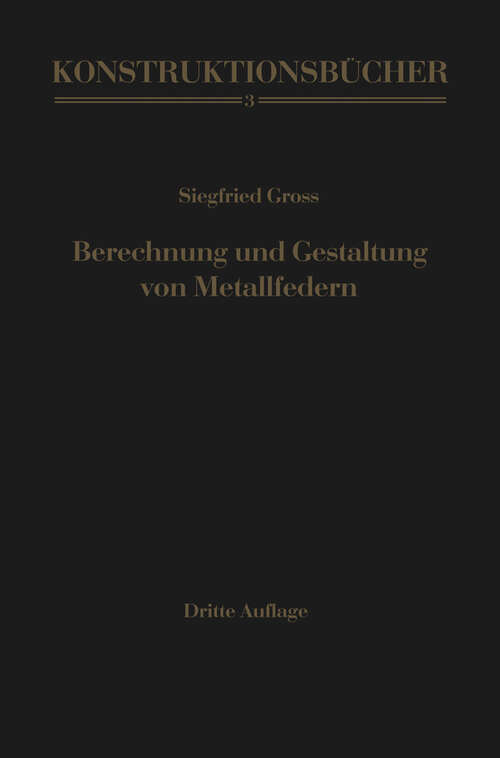 Book cover of Berechnung und Gestaltung von Metallfedern (3. Aufl. 1960) (Konstruktionsbücher #3)
