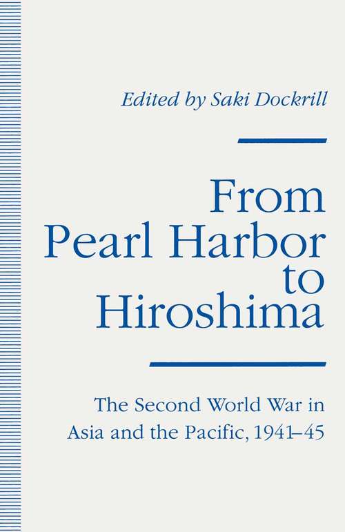 Book cover of From Pearl Harbor to Hiroshima: The Second World War in Asia and the Pacific, 1941–45 (1st ed. 1994)