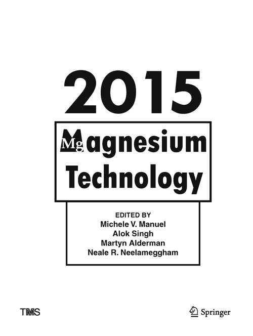 Book cover of Magnesium Technology 2015 (1st ed. 2016) (The Minerals, Metals & Materials Series)