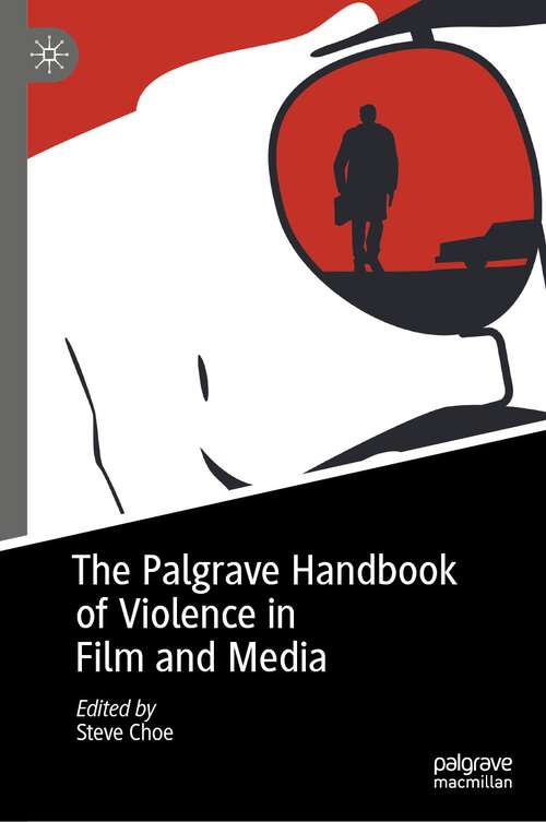 Book cover of The Palgrave Handbook of Violence in Film and Media (1st ed. 2022)