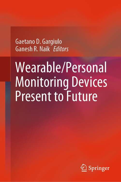 Book cover of Wearable/Personal Monitoring Devices Present to Future (1st ed. 2022)
