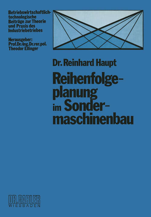 Book cover of Reihenfolgeplanung im Sondermaschinenbau (1977) (Betriebswirtschaftlich-technologische Beiträge zur Theorie und Praxis des Industriebetriebes #4)