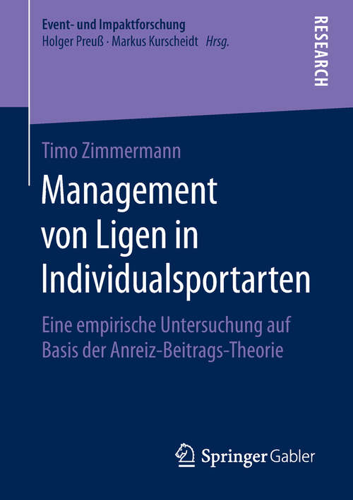 Book cover of Management von Ligen in Individualsportarten: Eine empirische Untersuchung auf Basis der Anreiz‐Beitrags‐Theorie (1. Aufl. 2019) (Event- und Impaktforschung)
