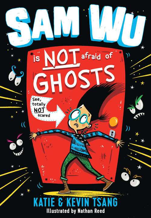 Book cover of Sam Wu Is NOT Afraid of Ghosts! (Sam Wu is Not Afraid #1)