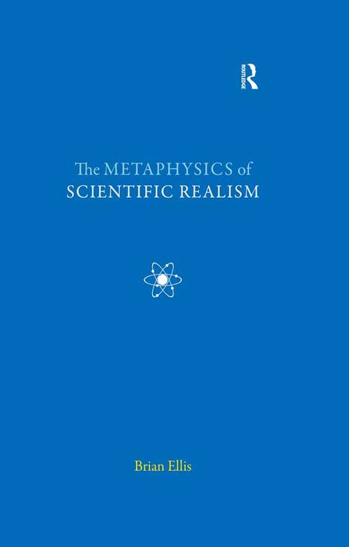 Book cover of The Metaphysics of Scientific Realism