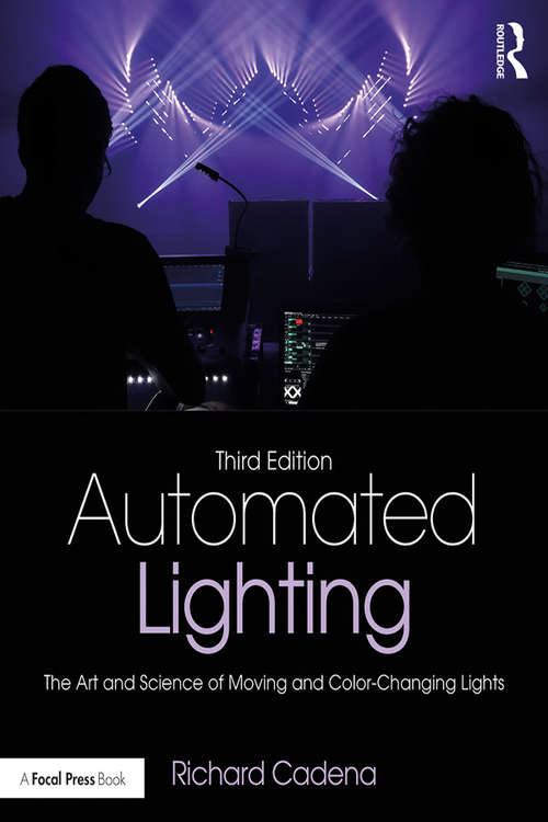Book cover of Automated Lighting: The Art and Science of Moving and Color-Changing Lights (3)