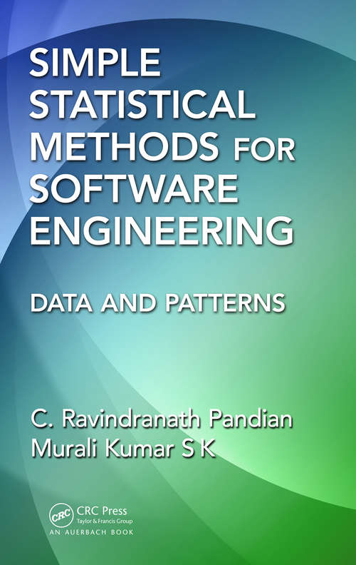 Book cover of Simple Statistical Methods for Software Engineering: Data and Patterns