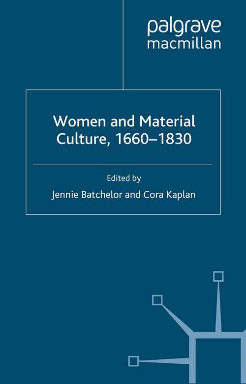 Book cover of Women and Material Culture, 1660-1830 (2007)