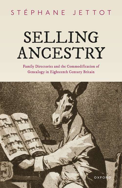 Book cover of Selling Ancestry: Family Directories and the Commodification of Genealogy in Eighteenth Century Britain