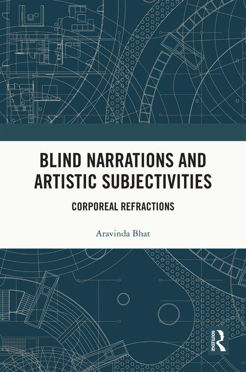 Book cover of Blind Narrations and Artistic Subjectivities: Corporeal Refractions