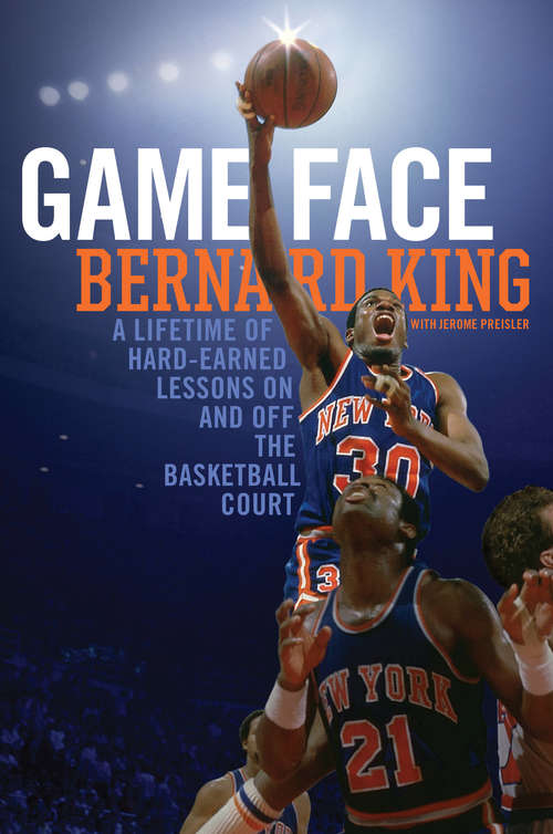 Book cover of Game Face: A Lifetime of Hard-Earned Lessons On and Off the Basketball Court