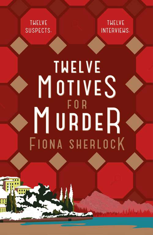 Book cover of Twelve Motives for Murder: The immersive cosy locked-room murder mystery that will transport you to wintry Lake Como