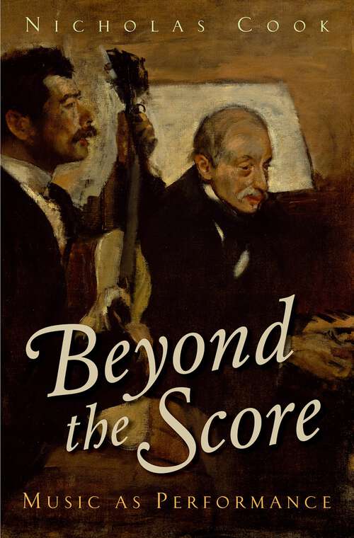 Book cover of Beyond The Score: Music As Performance