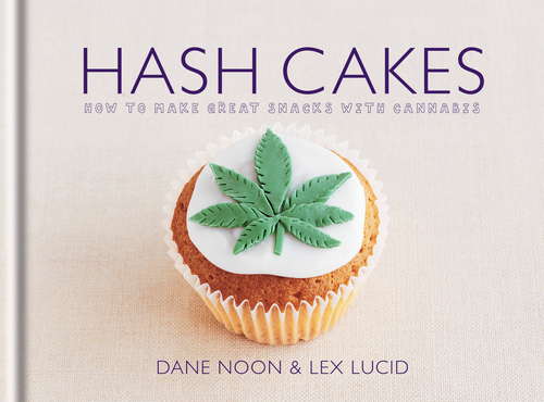 Book cover of Hash Cakes: Space cakes, pot brownies and other tasty cannabis creations